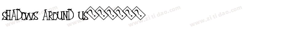 shadows around us字体转换